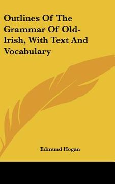 portada outlines of the grammar of old-irish, with text and vocabulary (en Inglés)