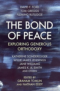 portada The Bond of Peace: Exploring Generous Orthodoxy (en Inglés)