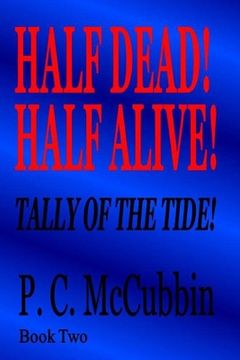portada Half Dead! Half Alive! Tally of the Tide! (en Inglés)