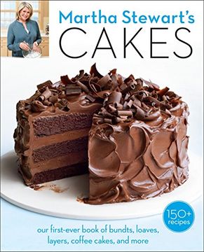 portada Martha Stewart's Cakes: Our First-Ever Book of Bundts, Loaves, Layers, Coffee Cakes, and More (en Inglés)