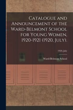 portada Catalogue and Announcement of the Ward-Belmont School for Young Women, 1920-1921 (1920, July).; 1920, July