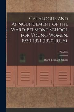 portada Catalogue and Announcement of the Ward-Belmont School for Young Women, 1920-1921 (1920, July).; 1920, July (en Inglés)