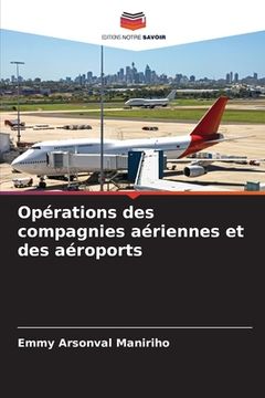 portada Opérations des compagnies aériennes et des aéroports (en Francés)
