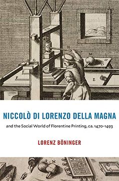 portada Niccolò di Lorenzo Della Magna and the Social World of Florentine Printing, ca. 1470–1493: 27 (i Tatti Studies in Italian Renaissance History) (en Inglés)