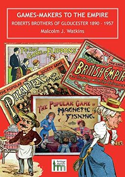 portada Games Makers to the Empire: Roberts Brothers of Gloucester, 1890 - 1957 (en Inglés)