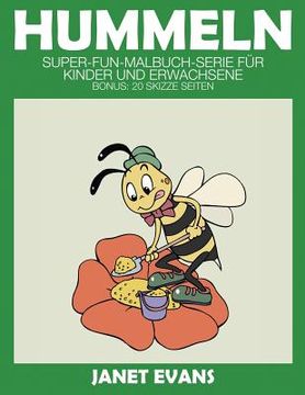 portada Hummeln: Super-Fun-Malbuch-Serie für Kinder und Erwachsene (Bonus: 20 Skizze Seiten) (in German)