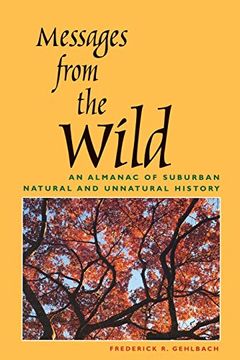 portada Messages From the Wild: An Almanac of Suburban Natural and Unnatural History (en Inglés)