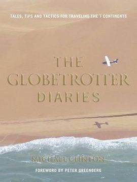 portada globetrotter diaries: tales, tips and tactics for traveling the 7 continents (en Inglés)