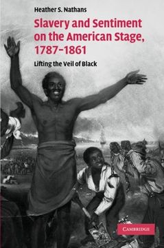 portada Slavery and Sentiment on the American Stage, 1787-1861 Paperback (Cambridge Studies in American Theatre and Drama) (en Inglés)