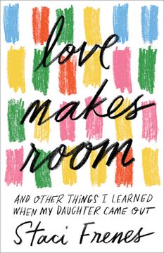 portada Love Makes Room: And Other Things I Learned When My Daughter Came Out