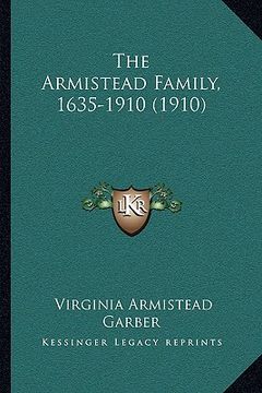 portada the armistead family, 1635-1910 (1910) (en Inglés)