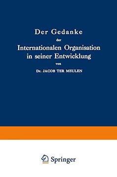 portada Der Gedanke Der Internationalen Organisation in Seiner Entwicklung: Zweiter Band: 1789-1889: Erstes Stück 1789-1798 (en Alemán)