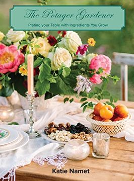 portada The Potager Gardener: Plating Your Table with Ingredients You Grow (en Inglés)