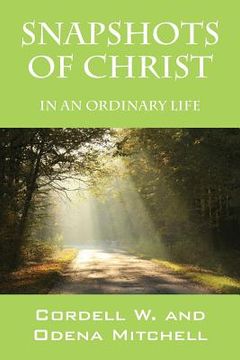 portada Snapshots of Christ: In an Ordinary Life (en Inglés)