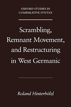portada Scrambling, Remnant Movement, and Restructuring in West Germanic (en Inglés)