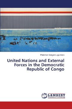portada United Nations and External Forces in the Democratic Republic of Congo