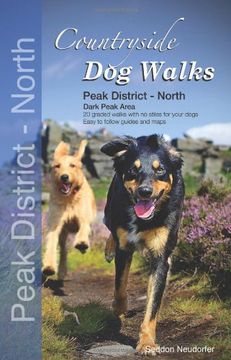 portada Countryside Dog Walks - Peak District North: 20 Graded Walks with No Stiles for Your Dogs - Dark Peak Area