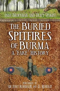 portada The Buried Spitfires of Burma: A ‘Fake’ History (en Inglés)