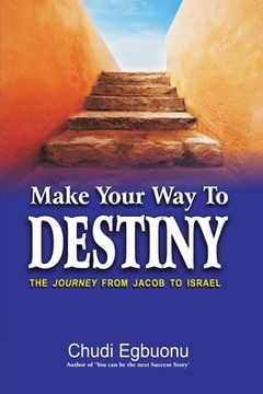 portada Make Your Way To Destiny: The Journey from Jacob to Israel (en Inglés)