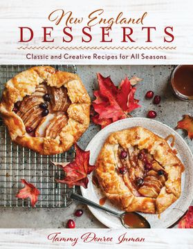portada New England Desserts: Classic and Creative Recipes for all Seasons (en Inglés)