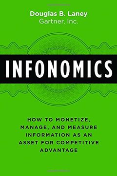portada Infonomics: How to Monetize, Manage, and Measure Information as an Asset for Competitive Advantage (en Inglés)