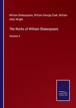 portada The Works of William Shakespeare: Volume 3 (en Inglés)