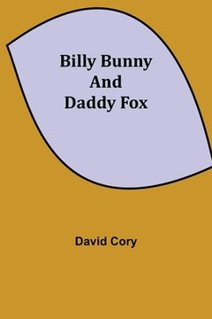 portada Billy Bunny and Daddy Fox (en Inglés)