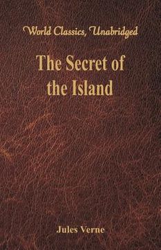 portada The Secret of the Island (World Classics, Unabridged) (en Inglés)