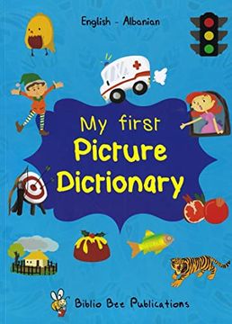 portada My First Picture Dictionary: English-Albanian With Over 1000 Words (en Inglés)