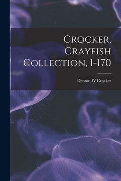 portada Crocker, Crayfish Collection, 1-170 (en Inglés)