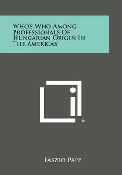 portada who's who among professionals of hungarian origin in the americas (en Inglés)