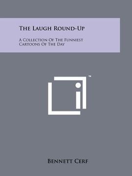 portada the laugh round-up: a collection of the funniest cartoons of the day (en Inglés)