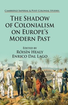 portada The Shadow of Colonialism on Europe's Modern Past