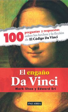 portada El Engano da Vinci: 100 Preguntas y Respuestas Sobre los Hechos y la Ficcion de el Codigo da Vinci 