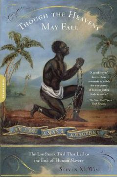portada Though the Heavens May Fall : The Landmark Trial That Led to the End of Human Slavery 