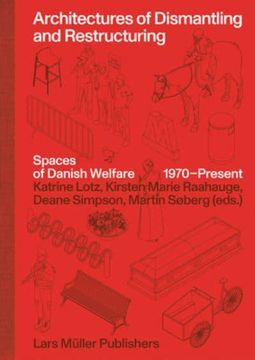 portada Architectures of Dismantling and Restructuring: Spaces of Danish Welfare, 1970-Present (in English)