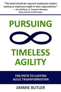 portada Pursuing Timeless Agility: The Path to Lasting Agile Transformation (en Inglés)