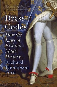 portada Dress Codes: How the Laws of Fashion Made History 