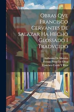 portada Obras qve Francisco Cervantes de Salazar ha Hecho Glossado i Tradvcido (in Spanish)