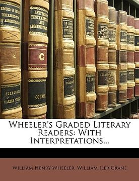 portada wheeler's graded literary readers: with interpretations... (en Inglés)