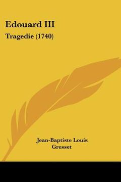 portada Edouard III: Tragedie (1740) (en Francés)