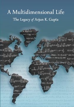 portada A Multidimensional Life: The Legacy of Arjun K. Gupta (en Inglés)