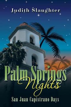 portada Palm Springs Nights: San Juan Capistrano Days (en Inglés)