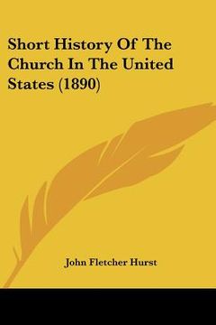 portada short history of the church in the united states (1890) (en Inglés)