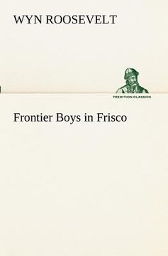 portada frontier boys in frisco (en Inglés)