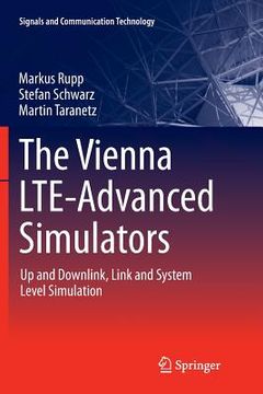 portada The Vienna Lte-Advanced Simulators: Up and Downlink, Link and System Level Simulation (en Inglés)