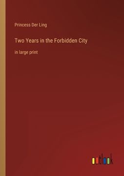 portada Two Years in the Forbidden City: in large print