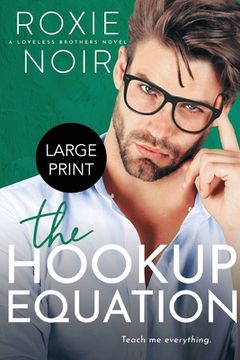 portada The Hookup Equation (Large Print): A Professor / Student Romance (en Inglés)