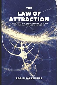 portada The law of Attraction: 10 Tips on how to Make the Spiritual Laws of the Universe Help you Achieve Your Goals and Dreams in Life (en Inglés)