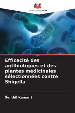 portada Efficacité des antibiotiques et des plantes médicinales sélectionnées contre Shigella (en Francés)